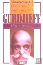 Qui Suis Je ; Gurdjieff
