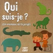 Qui Suis-Je ? Les Animaux De La Jungle (Pochoirs)