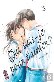 Qui Suis-Je Pour T'Aimer ? - Tome 3