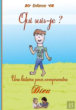 Bertrand.pt - Qui Suis-Je ? Une Histoire Pour Comprendre Dieu
