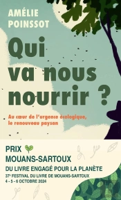 Qui Va Nous Nourrir ? Au Coeur De L'Urgence Écologique, Le Renouveau Paysan