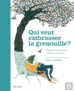 Bertrand.pt - Qui Veut Embrasser La Grenouille ? Vingt-Deux Histoires À Lire Et À Raconter