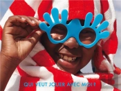Qui Veut Jouer Avec Moi ?