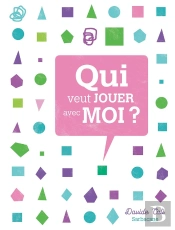 Qui Veut Jouer Avec Moi ?