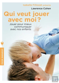 Bertrand.pt - Qui Veut Jouer Avec Moi ? Jouer Pour Mieux Communiquer Avec Nos Enfants