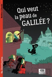 Qui Veut La Peau De Galilée ?