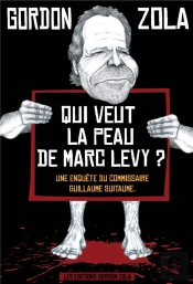 Qui Veut La Peau De Marc Levy?