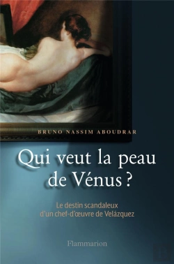 Bertrand.pt - Qui Veut La Peau De Vénus ? Le Destin Scandaleux D'Un Chef-D'Oeuvre De Velazquez