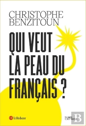 Qui Veut La Peau Du Français ?