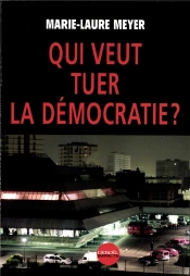 Qui Veut Tuer La Democratie ?