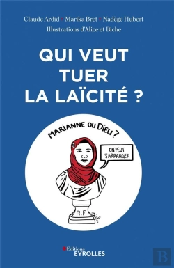 Bertrand.pt - Qui Veut Tuer La Laïcité ? De L'Affaire Des Folles D'Allah À L'Attentat De Charlie Hebdo