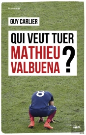 Qui Veut Tuer Mathieu Valbuena?