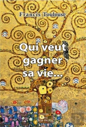 Qui Veux Gagner Sa Vie...