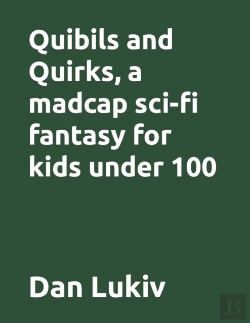Bertrand.pt - Quibils And Quirks, A Madcap Sci-Fi Fantasy For Kids Under 100