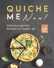 Quiche Me Now!