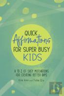Quick Affirmations For Super Busy Kids