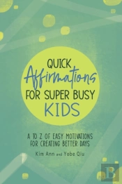 Quick Affirmations For Super Busy Kids