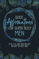 Quick Affirmations For Super Busy Men