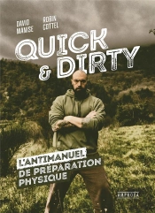 Quick And Dirty ; L'Antimanuel De Préparation Physique