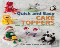 Quick And Easy Cake Toppers