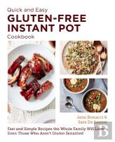 Quick And Easy Gluten Free Instant Pot Cookbook