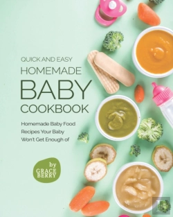 Bertrand.pt - Quick And Easy Homemade Baby Cookbook