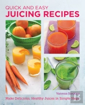 Quick And Easy Juicing Recipes