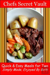 Quick & Easy Meals For Two: Simply Made, Enjoyed By Both