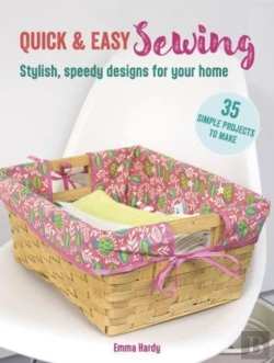 Bertrand.pt - Quick & Easy Sewing: 35 Simple Projects To Make