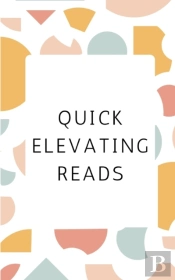 Quick Elevating Reads