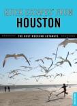 Quick Escapes(R) From Houston