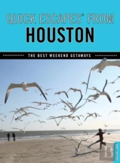 Quick Escapes(R) From Houston