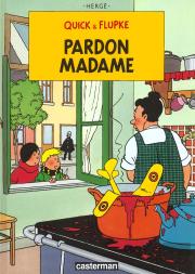 Quick Et Flupke T.7; Pardon Madame