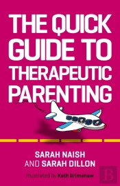 Quick Guide To Therapeutic Parenting