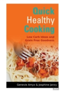 Bertrand.pt - Quick Healthy Cooking: Low Carb Ideas An