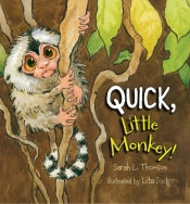 Quick, Little Monkey!