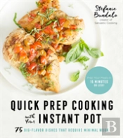 Quick Prep Cooking With Your Instant Pot