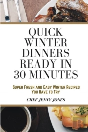 Quick Winter Dinners Ready In 30 Minutes