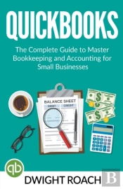 Quickbooks: The Complete Guide To Master
