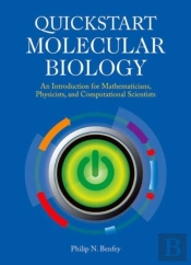 Quickstart Molecular Biology: An Introductory Course For Mathematicians, Physicists, And Engineers