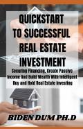 Quickstart To  Successful Real Estate Investment