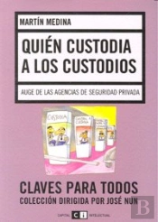 Quien Custodia A Los Custodios. Auge De Las Agencias De Seguridad Privada