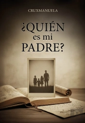 ¿Quien Es Mi Padre?