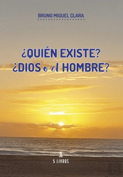 Bertrand.pt - ¿Quién Existe? ¿Dios o el Hombre?