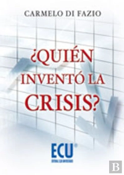 Bertrand.pt - ¿Quién Inventó La Crisis?