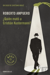 ¿Quién Mató A Cristián Kustermann? (Detective Cayetano Brulé 1)