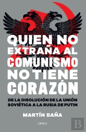 Quien No Extraña Al Comunismo No Tiene Corazón