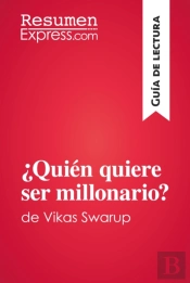 ¿Quién Quiere Ser Millonario? De Vikas Swarup (Guía De Lectura)