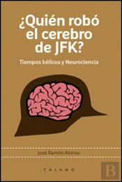 ¿Quién Robó El Cerebro De Jfk?