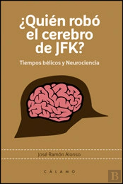 Bertrand.pt - ¿Quién Robó El Cerebro De Jfk?